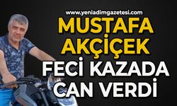 Mustafa Akçiçek, feci kazada can verdi