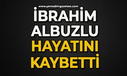 İbrahim Albuzlu hayatını kaybetti