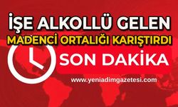 İşe sarhoş gelen madenci ortalığı karıştırdı
