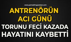 Antrenörün acı günü: Torunu feci kazada can verdi