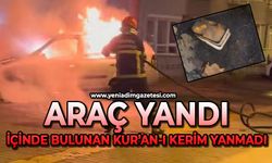 Araç yandı:  İçinde bulunan Kur’an-ı Kerim yanmadı
