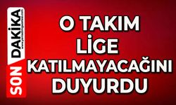 O takım lige katılmayacağını duyurdu