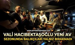 Vali Hacıbektaşoğlu yeni av sezonunda balıkçıları yalnız bırakmadı