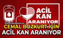 Cemal Bozkurt için acil kan aranıyor