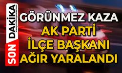 Görünmez kaza: AK Parti ilçe başkanı ağır yaralandı