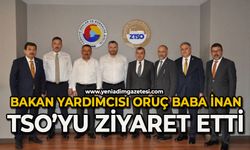 Bakan Yardımcısı Oruç Baba İnan TSO'yu ziyaret etti