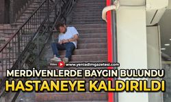 Merdivenlerde baygın bulunan kişi hastaneye kaldırıldı