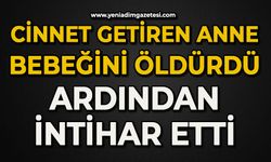 Cinnet getiren anne bebeğini öldürdü, ardından intihar etti