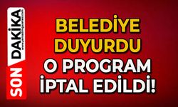 Belediye duyurdu: İptal edildi!
