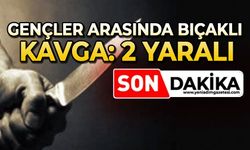 Gençler arasında bıçaklı kavga: 2 yaralı