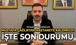 Mustafa Çağlayan hastaneye kaldırıldı: İşte son durumu