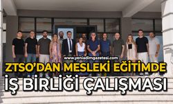 ZTSO'dan Mesleki Eğitimde İş Birliği çalışması