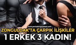 Zonguldak’ta çarpık ilişkiler: 1 erkek 3 kadın!