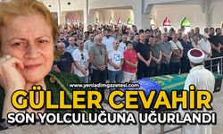 Güller Cevahir son yolculuğuna uğurlandı