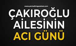 Çakıroğlu ailesinin acı günü