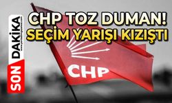 CHP toz duman: Seçim yarışı kızıştı!