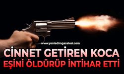 Cinnet getiren koca eşini öldürüp canına kıydı