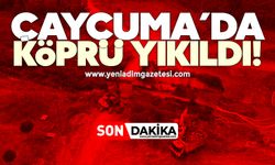 Çaycuma’da köprü yıkıldı!