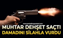 Muhtar damadını silahla vurdu