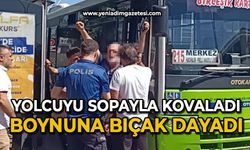 Yolcuyu demir sopa aile kovaladı: Polis gelince bıçağını boynuna dayadı