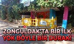 Zonguldak’ta bir ilk: Yok böyle bir durak