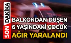 Balkondan düşen 6 yaşındaki çocuk yaralandı