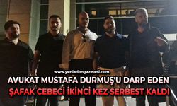 Avukat Mustafa Durmuş'u darp eden Şafak Cebeci ikinci kez serbest kaldı