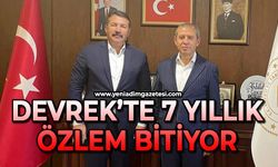 Devrek’te 7 yıllık özlem bitiyor