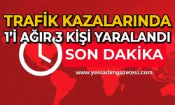Trafik kazalarında 1’i ağır 3 kişi yaralı