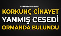 Korkunç cinayet: Yanmış cesedi ormanda bulundu