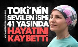TOKİ’nin sevilen ismi 41 yaşında hayatını kaybetti
