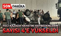 Feci kazada hayatını kaybedenlerin sayısı 4’e yükseldi