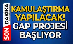 Kamulaştırma yapılacak: GAP projesi başlıyor