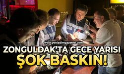 Zonguldak'ta gece yarısı şok baskın