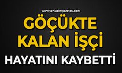 Göçükte kalan işçi hayatını kaybetti