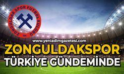 Zonguldakspor Türkiye gündeminde!