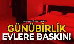 Günübirlik evlere şok baskın