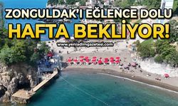 Zonguldak'ı eğlence dolu hafta bekliyor!
