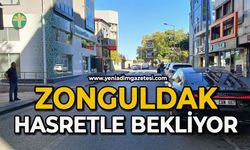 Zonguldak hasretle bekliyor