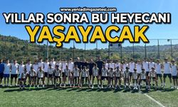 Yıllar sonra bu heyecanı yaşayacak