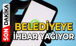 Belediyeye ihbar yağıyor