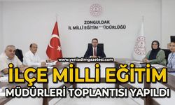 Zonguldak’ta İlçe Millî Eğitim Müdürleri toplantısı gerçekleştirildi