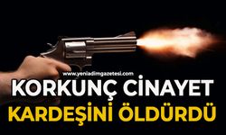 Korkunç cinayet: Kardeşini acımadan öldürdü
