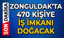 Zonguldak’ta 470 kişiye iş imkanı doğacak