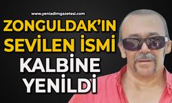Zonguldak’ın sevilen ismi kalbine yenildi