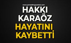 Hakkı Karaöz hayatını kaybetti