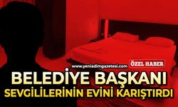 Belediye Başkanı sevgililerinin evini karıştırdı!