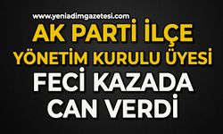 AK Parti  İlçe Yönetim Kurulu Üyesi feci kazada can verdi