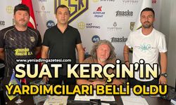Suat Kerçin’in yardımcıları belli oldu