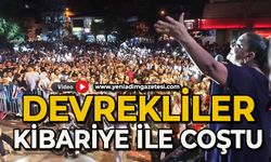 Devrekliler Kibariye ile coştu